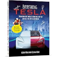 Everything Tesla: From How They Work to How Fast They Go and All the Fun In Between! Everything Tesla: From How They Work to How Fast They Go and All the Fun In Between! Hardcover Kindle