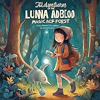 The Adventures of Luna and the Magic Forest The Adventures of Luna and the Magic Forest Kindle