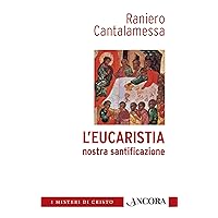 L'Eucaristia nostra santificazione (Italian Edition) L'Eucaristia nostra santificazione (Italian Edition) Kindle Paperback