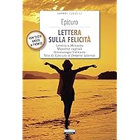 Lettera sulla felicità (Lettera a Meneceo - Gnomologio Vaticano - Massime Capitali - Vita di Epicuro): Con testo greco a fronte (Classici del pensiero) (Italian Edition) Lettera sulla felicità (Lettera a Meneceo - Gnomologio Vaticano - Massime Capitali - Vita di Epicuro): Con testo greco a fronte (Classici del pensiero) (Italian Edition) Kindle