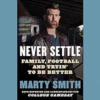 Never Settle: Sports, Family, and the American Soul Never Settle: Sports, Family, and the American Soul Audible Audiobook Hardcover Kindle Paperback Audio CD