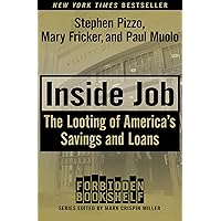 Inside Job: The Looting of America's Savings and Loans (Forbidden Bookshelf) Inside Job: The Looting of America's Savings and Loans (Forbidden Bookshelf) Kindle Hardcover Paperback
