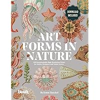 Art Forms in Nature by Ernst Haeckel: 100 Downloadable High-Resolution Prints for Artists, Designers and Nature Lovers Art Forms in Nature by Ernst Haeckel: 100 Downloadable High-Resolution Prints for Artists, Designers and Nature Lovers Paperback Kindle