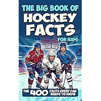 The Big Book of Hockey Facts for Kids: 400 Fun, Unbelievable, Educational, and Jaw-Dropping Hockey Facts for Young Fans (Facts Book for Curious Kids Ages 8-12) The Big Book of Hockey Facts for Kids: 400 Fun, Unbelievable, Educational, and Jaw-Dropping Hockey Facts for Young Fans (Facts Book for Curious Kids Ages 8-12) Kindle Paperback