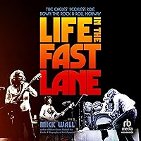 Life in the Fast Lane: The Eagles’ Reckless Ride Down the Rock & Roll Highway Life in the Fast Lane: The Eagles’ Reckless Ride Down the Rock & Roll Highway Audible Audiobook Kindle Paperback Audio CD