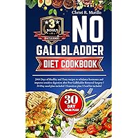 No Gallbladder Cookbook : 2000 Days of Healthy and Tasty recipes to rebalance hormones and improve sensitive digestion after Post Gallbladder Removal Surgery | 30-Day meal plan included | No Gallbladder Cookbook : 2000 Days of Healthy and Tasty recipes to rebalance hormones and improve sensitive digestion after Post Gallbladder Removal Surgery | 30-Day meal plan included | Kindle Paperback