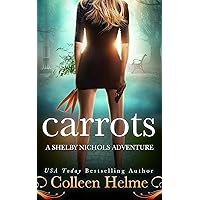 Carrots: A Paranormal Women's Fiction Novel (Shelby Nichols Adventure Book 1)