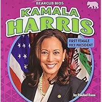 Kamala Harris - Nonfiction Reading for Grade 1 with Vibrant Illustrations & Photos - Developmental Learning for Young Readers - Bearcub Books Collection (Bearcub Bios) Kamala Harris - Nonfiction Reading for Grade 1 with Vibrant Illustrations & Photos - Developmental Learning for Young Readers - Bearcub Books Collection (Bearcub Bios) Paperback Library Binding