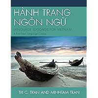 HÀNH TRANG NGÔN NG?: LANGUAGE LUGGAGE FOR VIETNAM: A First-Year Language Course HÀNH TRANG NGÔN NG?: LANGUAGE LUGGAGE FOR VIETNAM: A First-Year Language Course Paperback eTextbook