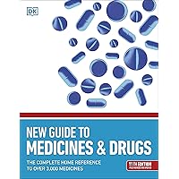 New Guide to Medicine and Drugs: The Complete Home Reference to Over 3,000 Medicines New Guide to Medicine and Drugs: The Complete Home Reference to Over 3,000 Medicines Paperback