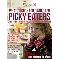 What to Cook for Dinner for Picky Eaters What to Cook for Dinner for Picky Eaters Kindle