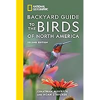 National Geographic Backyard Guide to the Birds of North America, 2nd Edition National Geographic Backyard Guide to the Birds of North America, 2nd Edition Paperback