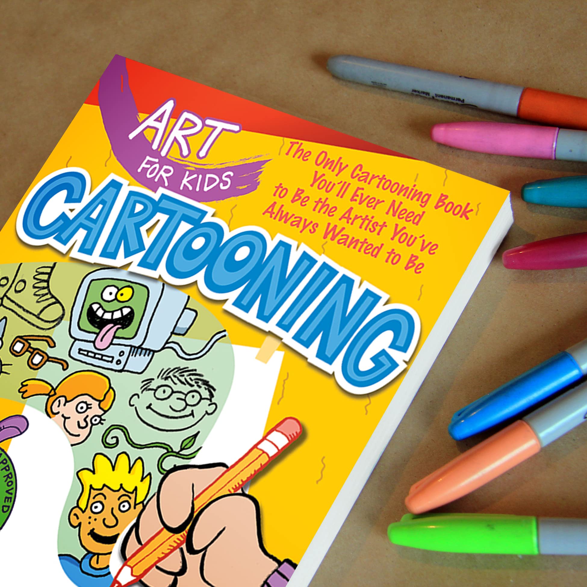 Art for Kids: Cartooning: The Only Cartooning Book You'll Ever Need to Be the Artist You've Always Wanted to Be (Volume 2)