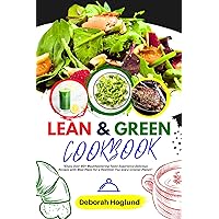 LEAN AND GREEN COOKBOOK: The Ultimate Guide on How to Make Healthy Recipes with Tasty Fueling Hacks to Speed Up Weight Loss and Live a Healthy & Fit Lifestyle ... Permanently |With Meal Plans for Everyone LEAN AND GREEN COOKBOOK: The Ultimate Guide on How to Make Healthy Recipes with Tasty Fueling Hacks to Speed Up Weight Loss and Live a Healthy & Fit Lifestyle ... Permanently |With Meal Plans for Everyone Kindle Hardcover Paperback