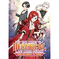 The Most Heretical Last Boss Queen: From Villainess to Savior (Light Novel) Vol. 1 The Most Heretical Last Boss Queen: From Villainess to Savior (Light Novel) Vol. 1 Kindle Paperback