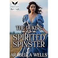 The Duke's Spirited Spinster: A Historical Regency Romance Novel The Duke's Spirited Spinster: A Historical Regency Romance Novel Kindle