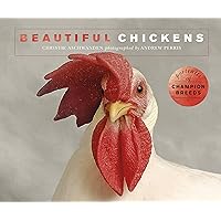 Beautiful Chickens: Portraits of champion breeds (Beautiful Animals) Beautiful Chickens: Portraits of champion breeds (Beautiful Animals) Paperback Kindle