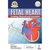 Fetal Heart: Screening, Diagnosis And Intervention Fetal Heart: Screening, Diagnosis And Intervention Kindle Paperback