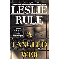 A Tangled Web: A Cyberstalker, a Deadly Obsession, and the Twisting Path to Justice. A Tangled Web: A Cyberstalker, a Deadly Obsession, and the Twisting Path to Justice. Kindle Paperback Audible Audiobook Hardcover Audio CD
