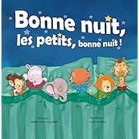 Bonne nuit, les petits, bonne nuit !: Édition française (French Edition) Bonne nuit, les petits, bonne nuit !: Édition française (French Edition) Kindle Paperback