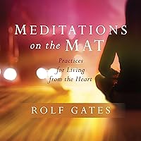 Meditations on the Mat: Practices for Living from the Heart Meditations on the Mat: Practices for Living from the Heart Audible Audiobook Audio CD