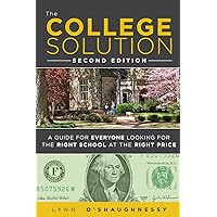 College Solution, The: A Guide for Everyone Looking for the Right School at the Right Price College Solution, The: A Guide for Everyone Looking for the Right School at the Right Price Paperback Kindle