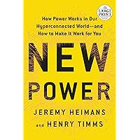 New Power: How Power Works in Our Hyperconnected World--and How to Make It Work for You New Power: How Power Works in Our Hyperconnected World--and How to Make It Work for You Audible Audiobook Hardcover Kindle Paperback Spiral-bound Audio CD