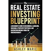 The Real Estate Investing Blueprint: A Beginner’s Guide to Becoming a Landlord, Building a Property Portfolio, and Generating Income from the Housing Market The Real Estate Investing Blueprint: A Beginner’s Guide to Becoming a Landlord, Building a Property Portfolio, and Generating Income from the Housing Market Kindle Audible Audiobook Paperback Hardcover