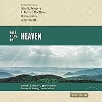 Four Views on Heaven: Counterpoints: Bible and Theology Four Views on Heaven: Counterpoints: Bible and Theology Kindle Paperback Audible Audiobook