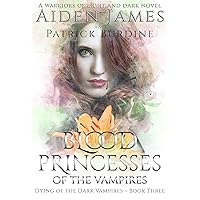 Blood Princesses of the Vampires: A Paranormal Thriller (Dying of the Dark Book 3) Blood Princesses of the Vampires: A Paranormal Thriller (Dying of the Dark Book 3) Kindle Audible Audiobook Paperback Audio CD