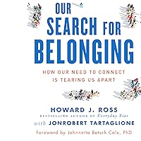 Our Search for Belonging: How Our Need to Connect Is Tearing Us Apart Our Search for Belonging: How Our Need to Connect Is Tearing Us Apart Audible Audiobook Hardcover Kindle Audio CD