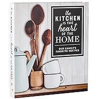 Deluxe Recipe Binder - The Kitchen Is the Heart of the Home: Our Family's Favorite Recipes Deluxe Recipe Binder - The Kitchen Is the Heart of the Home: Our Family's Favorite Recipes Hardcover