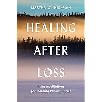 Healing After Loss: Daily Meditations For Working Through Grief Healing After Loss: Daily Meditations For Working Through Grief Kindle Audible Audiobook Spiral-bound Paperback Audio CD