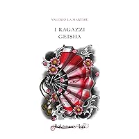 I ragazzi geisha (Italian Edition) I ragazzi geisha (Italian Edition) Kindle