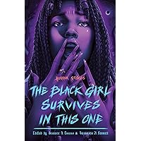 The Black Girl Survives in This One: Horror Stories The Black Girl Survives in This One: Horror Stories Hardcover Audible Audiobook Kindle