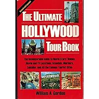 The Ultimate Hollywood Tour Book: The Incomparable Guide to Movie Stars' Homes, Movie and TV Locations, Scandals, Murders, Suicides, and All the Famous Tourist Sites (4th edition) The Ultimate Hollywood Tour Book: The Incomparable Guide to Movie Stars' Homes, Movie and TV Locations, Scandals, Murders, Suicides, and All the Famous Tourist Sites (4th edition) Paperback Kindle