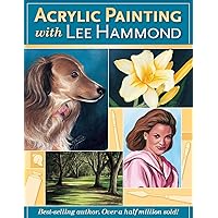 Acrylic Painting With Lee Hammond Acrylic Painting With Lee Hammond Paperback Kindle
