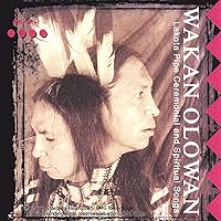 Wakan Olowan-Lakota Pipe Ceremonial & Spiritual Songs Wakan Olowan-Lakota Pipe Ceremonial & Spiritual Songs MP3 Music
