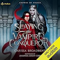 Slaying the Vampire Conqueror: A Crowns of Nyaxia Standalone Slaying the Vampire Conqueror: A Crowns of Nyaxia Standalone Audible Audiobook Kindle Paperback Hardcover