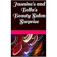 Jasmine's and Bella's Beauty Salon Surprise