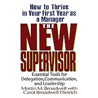 The New Supervisor: How To Thrive In Your First Year As A Manager The New Supervisor: How To Thrive In Your First Year As A Manager Paperback