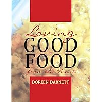 Loving Good Food from the Heart Loving Good Food from the Heart Kindle Paperback