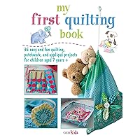 My First Quilting Book: 35 easy and fun sewing projects My First Quilting Book: 35 easy and fun sewing projects Paperback