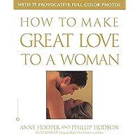 How to Make Great Love to a Woman How to Make Great Love to a Woman Kindle Paperback Hardcover