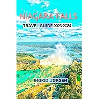 NIAGARA FALLS TRAVEL GUIDE 2023 - 2024 NIAGARA FALLS TRAVEL GUIDE 2023 - 2024 Paperback Kindle