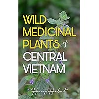 Wild Medicinal Plants of Central Vietnam