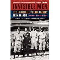 Invisible Men: Life in Baseball's Negro Leagues Invisible Men: Life in Baseball's Negro Leagues Paperback Kindle Hardcover