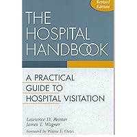 The Hospital Handbook: A Practical Guide to Hospital Visitation The Hospital Handbook: A Practical Guide to Hospital Visitation Paperback Kindle