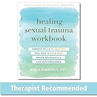 Healing Sexual Trauma Workbook: Somatic Skills to Help You Feel Safe in Your Body, Create Boundaries, and Live with Resilience Healing Sexual Trauma Workbook: Somatic Skills to Help You Feel Safe in Your Body, Create Boundaries, and Live with Resilience Paperback Kindle