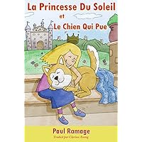 La Princesse Du Soleil et le Chien Qui Pue (Un livre d’images pour les enfants): The Sunshine Princess and the Stinky Dog – French Edition